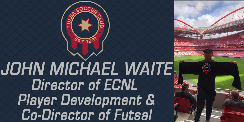 John Michael Waite joins Tulsa SC as Director of ECNL Player Development & Co-Director of Futsal